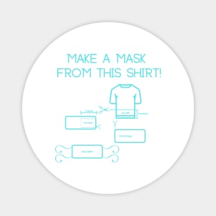 Make a mask from this shirt Magnet